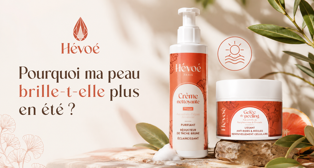 Peau fraîche et mate en été — routine naturelle Hévoé pour réguler le sébum