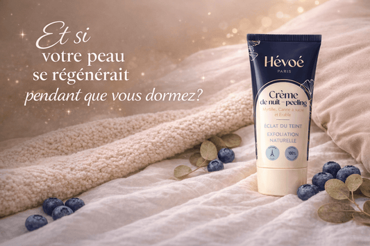 Teint terne ? La nuit devient votre meilleur soin - HEVOE